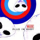 MUSE - Plug In Baby