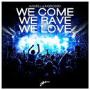 AXWELL & INGROSSO - We Come We Rave We Love