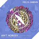 FELIX JAEHN - Ain't Nobody (Loves Me Better)