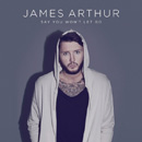 JAMES ARTHUR - Say You Won't Let Go