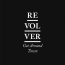 REVOLVER - Get Around Town