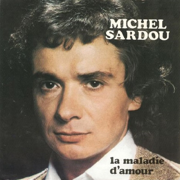 Michel Sardou La Maladie D Amour 1more Radios
