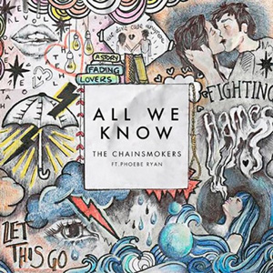 THE CHAINSMOKERS - All We Know (feat. Phoebe Ryan)