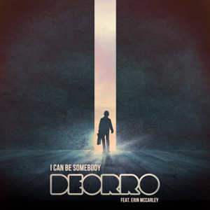 DEORRO - I Can Be Somebody