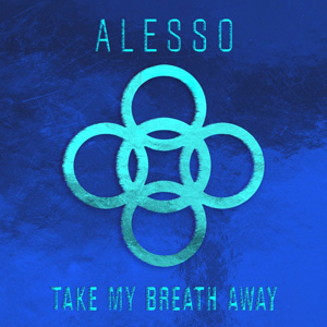 ALESSO - Take My Breath Away