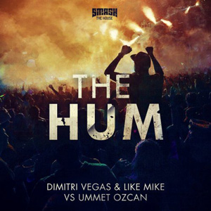 DIMITRI VEGAS & LIKE MIKE - The Hum