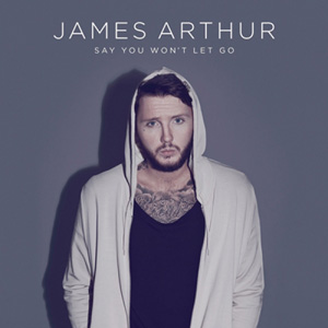 JAMES ARTHUR - Say You Won't Let Go