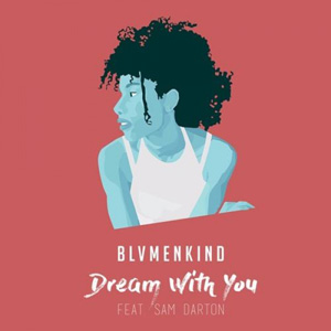BLVMENKIND - Dream With You (feat. Sam Darton)