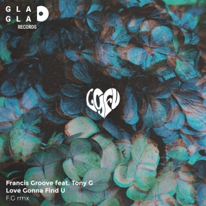 FRANCIS GROOVE - Love's Gonna Find You (F.G Remix)