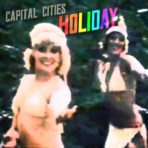 CAPITAL CITIES - Holiday